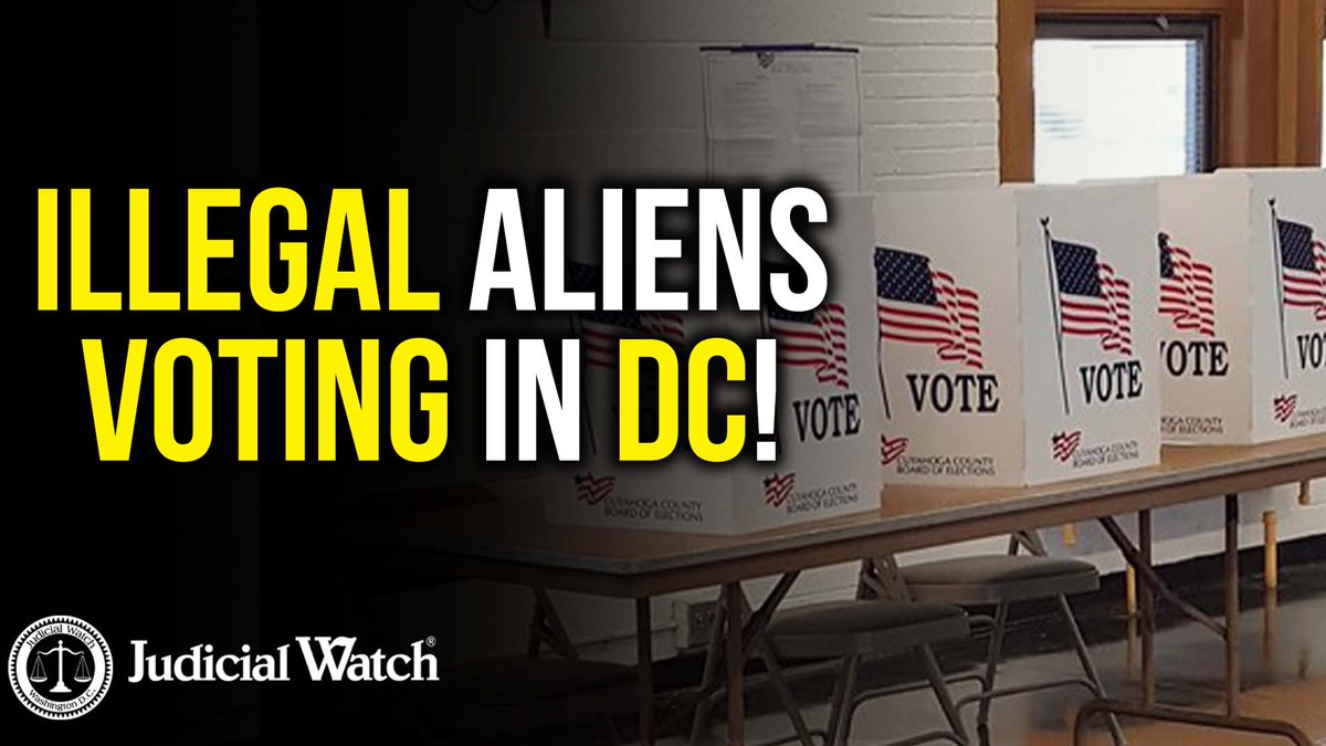 UPDATE: Judicial Watch findings detail DC program to encourage illegal aliens to vote in local DC elections.
