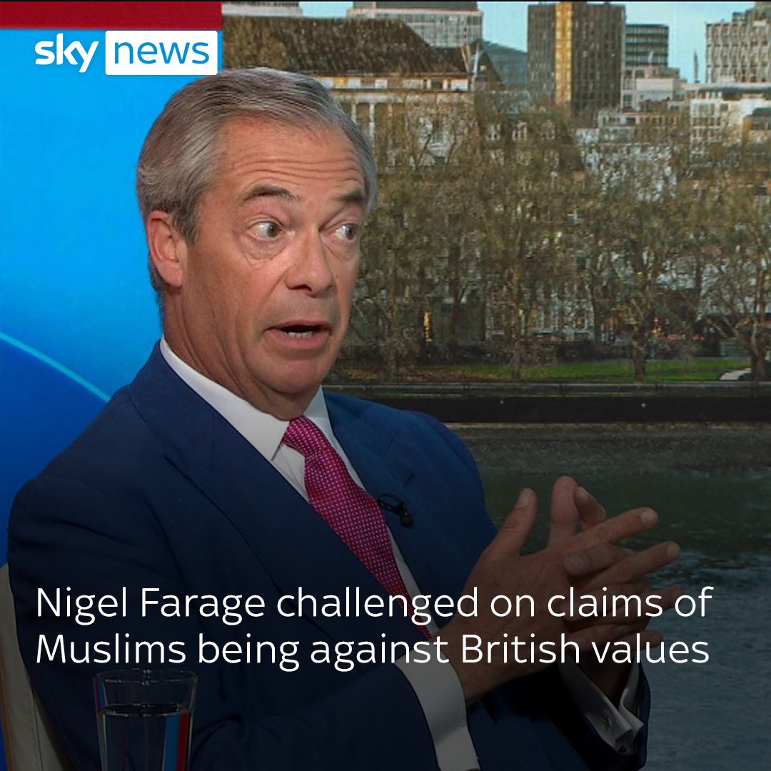 Nigel Farage is challenged on claims of Muslims being against British values. The Reform politician says there are young people "up and down the country in inner cities" who "in many cases are totally against our values".