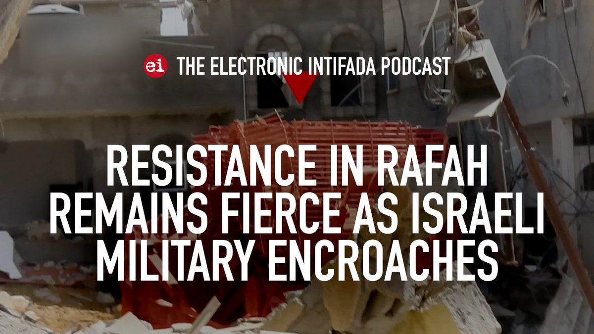 The resistance in Rafah; video breakdowns from Electronic Intifada livestream day 236, with Jon Elmer