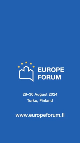 Suuntaa Euroopan tulevaisuuteen. Eurooppa-foorumi Turussa 28.-30.8.2024 #Eurooppafoorumi #EuropeForum #Turku