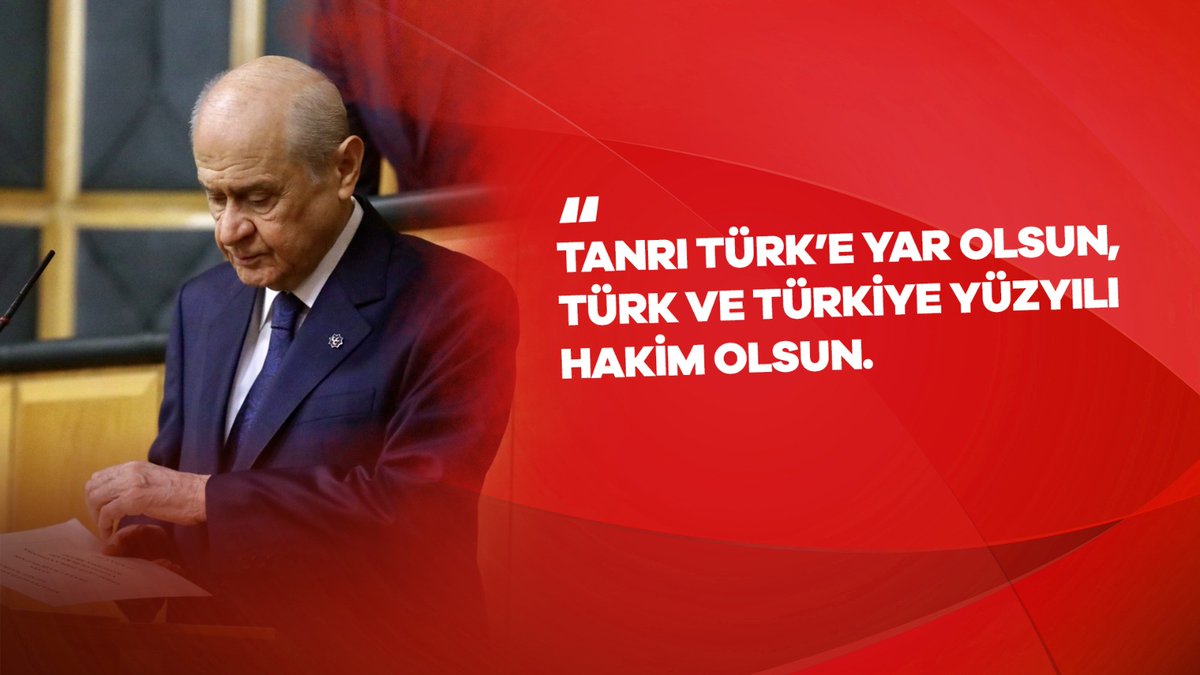 Devletimiz yaşasın, milletimiz var olsun, Tanrı Türk’e yar olsun, Türk ve Türkiye Yüzyılı hakim olsun.