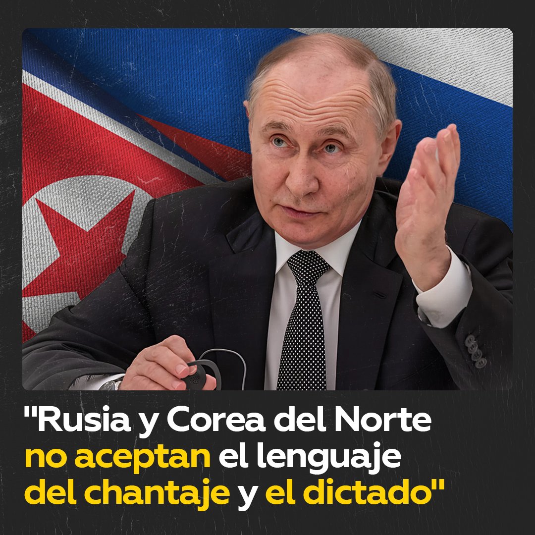 “Rusia y Corea del Norte no aceptan el lenguaje del chantaje” “A pesar de las presiones exteriores, Rusia y Corea del Norte se desarrollan con éxito de forma soberana e independiente”, afirmó Vladímir Putin.