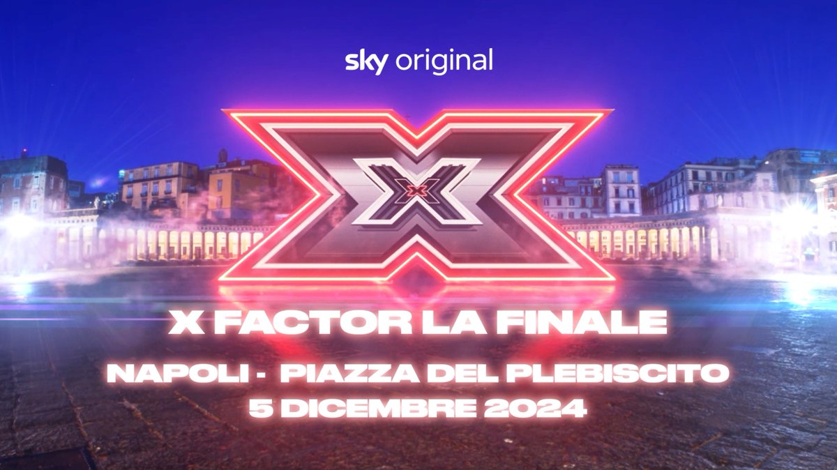 LA FINALE DI #XF2024 LIVE DA NAPOLI 5 dicembre 2024, Piazza del Plebiscito. #XF2024 #NuovaStagioneSky Sky