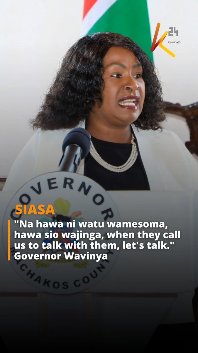 "Na hawa ni watu wamesoma, hawa sio wajinga, when they call us to talk with them, let's talk." Governor Wavinya