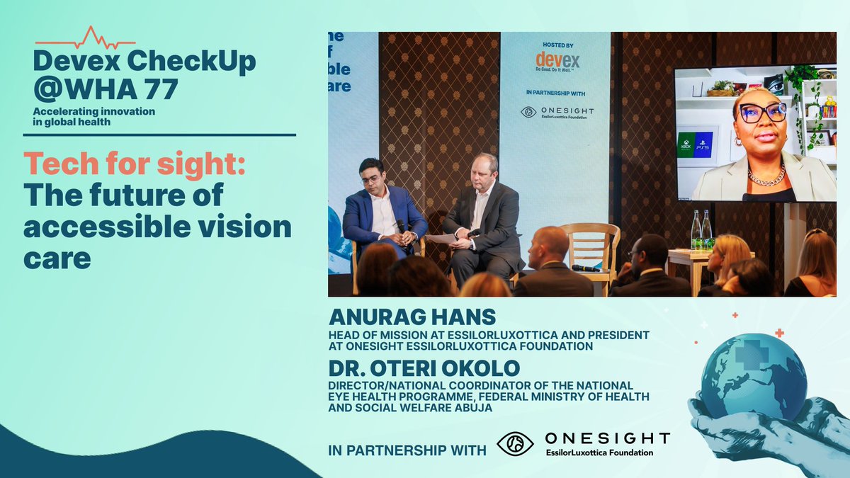 Hear from Anurag Hans and Dr. Oteri Okolo about the future of accessible vision care, which will be accelerated through innovative tele-refraction technology. #DevexEvent #DevexCheckUp @ #WHA77 with the OneSight EssilorLuxottica Foundation
