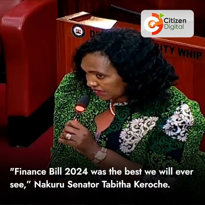 "Finance Bill 2024 was the best we will ever see,” Nakuru Senator Tabitha Keroche