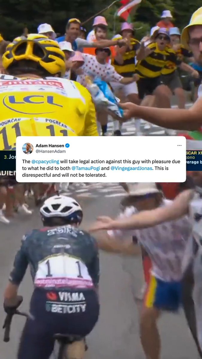 President of the Professional Cyclists Association, Adam Hansen, says legal action will be taken against a man after his behavior towards the two top Tour de France riders, Tadej Pogacar and Jonas Vingegaard. #TDF2024