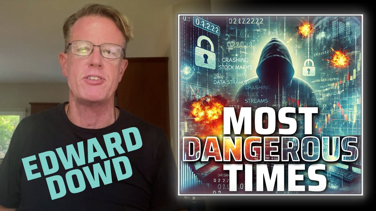 We Are In The Most Dangerous Times, Warns Stock Market Expert Edward Dowd Edward Dowd
