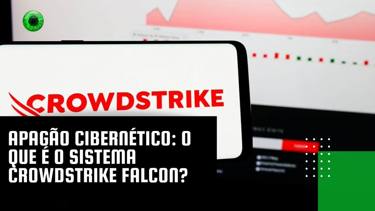 Apagão cibernético: O que é o sistema CrowdStrike Falcon?