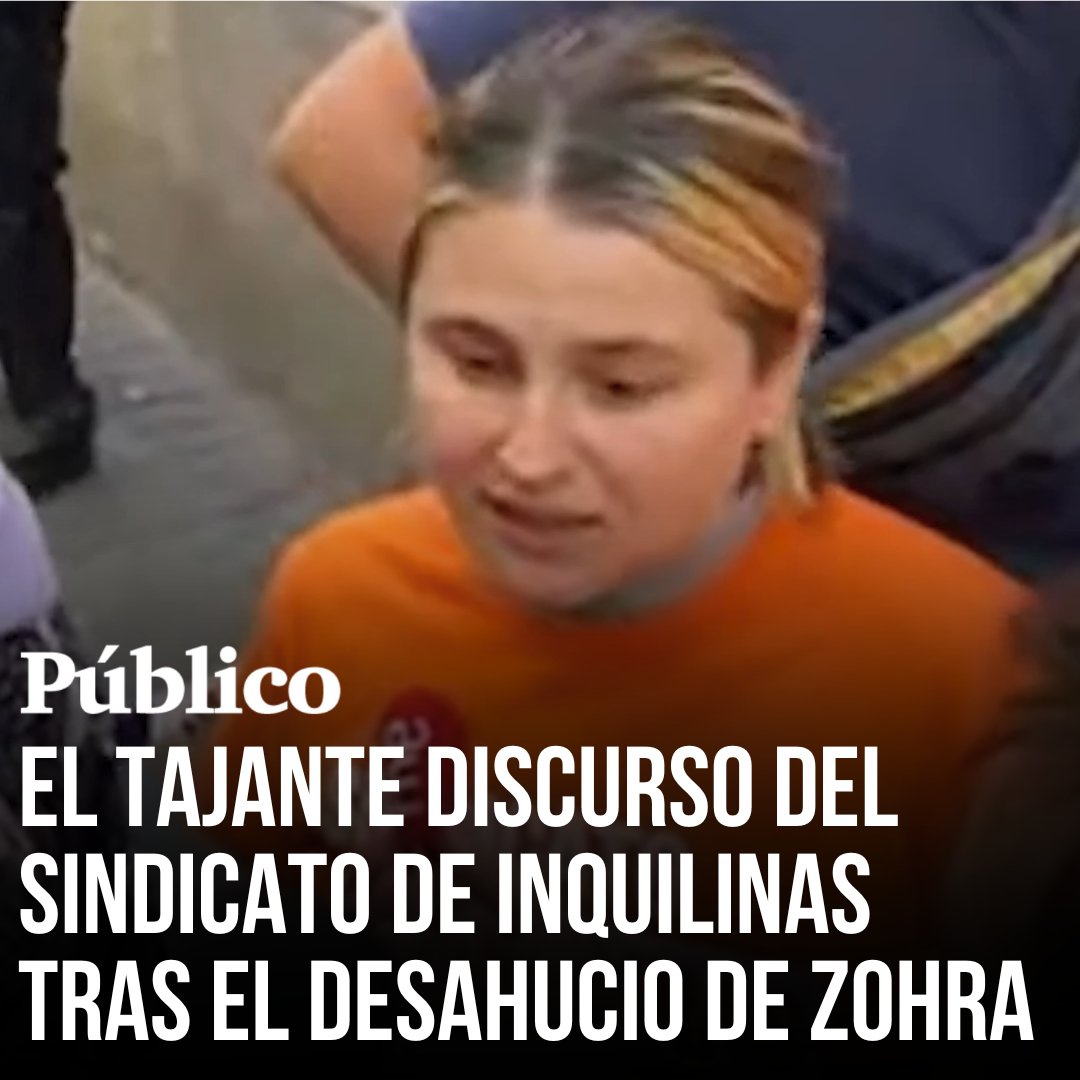 El tajante discurso del Sindicato de Inquilinas (Sindicato de Inquilinas e Inquilinos de Madrid) tras el desahucio de Zohra: "Han fallado los juzgados, ha fallado el Gobierno, ha fallado la Policía. Todo ha fallado"