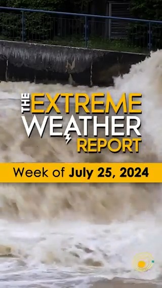 Earth had the two hottest days in recorded history, and the weather is acting like it. The Extreme Weather Report, July 25, 2024