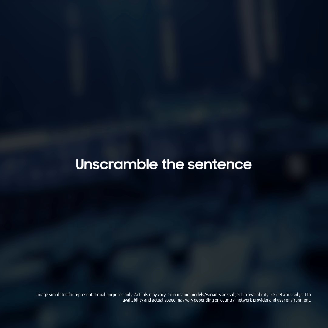 Want to grab amazing prizes that’ll blow your mind? Wait no more! Simply unscramble the sentence, comment below with the correct answer, and stand a chance to win* something exciting. Don’t Forget to use the hashtags #GalaxyM35 5G #MustBeAMonster #Samsung