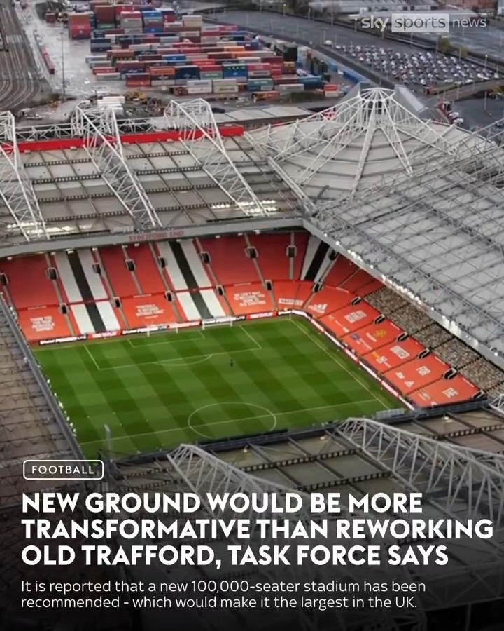 Man Utd are reportedly looking to build a new 100,000-seater stadium rather than redevelop Old Trafford, after the Old Trafford Regeneration Task Force initially concluded that a new stadium build would be a more transformative option than reworking the existing ground 🏟️🚨
