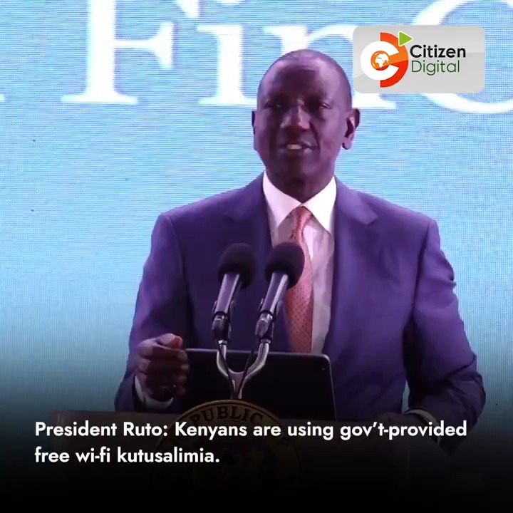 President Ruto: Kenyans are using gov’t-provided free wi-fi kutusalimia