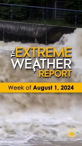 The Extreme Weather Report, August 1, 2024
