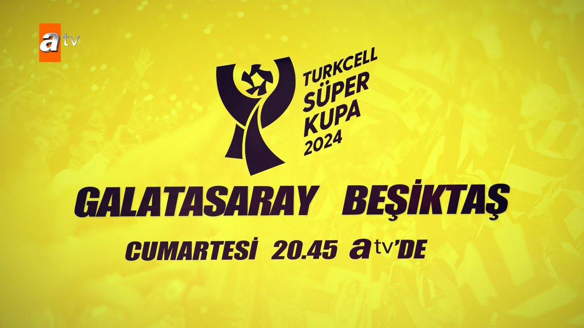 Galatasaray - Beşiktaş 🏆 Turkcell Süper Kupa Maçı bu akşam 20.45'te atv'de! #Galatasaray #Beşiktaş #TurkcellSüperKupa #SüperKupa