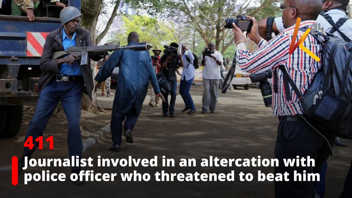 "Nitazima hii camera tushughulikiane hapa saa hii” -Journalist tells a police officer who threatened to beat him