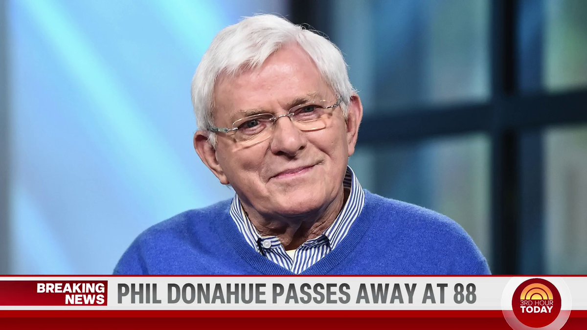 BREAKING: Television icon Phil Donahue dies at 88.