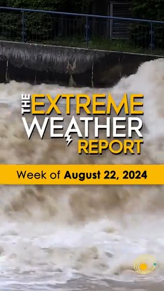 The Extreme Weather Report, August 22, 2024 “If it feels like we are seeing more of these extreme rainfall events, we are. It’s not your imagination.”
