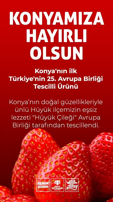 Doğal güzellikleriyle ünlü Hüyük ilçemizin eşsiz lezzeti "Hüyük Çileği" Konya'nın ilk Türkiye'nin 25. Avrupa Birliği Tescilli Ürünü oldu. 🍓Konya'mıza Hayırlı Olsun.