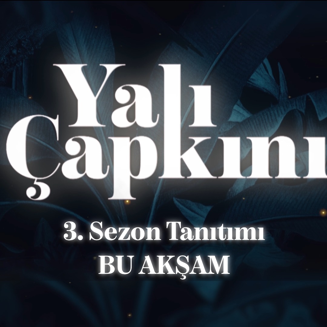 Çok bekledik, çok özledik… 🤩 #YalıÇapkını’nın 3. sezon tanıtımı bu akşam Star’da! Yalı Çapkını