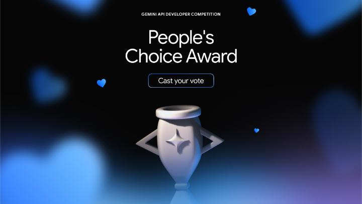 The Gemini API Developer Competition is in your hands. 🙌 Vote for your favorite apps and help us crown the People's Choice winner. 🏆✨ →
