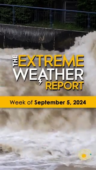 The Extreme Weather Report, Sept 5, 2024: This is your weather on fossil fuels.