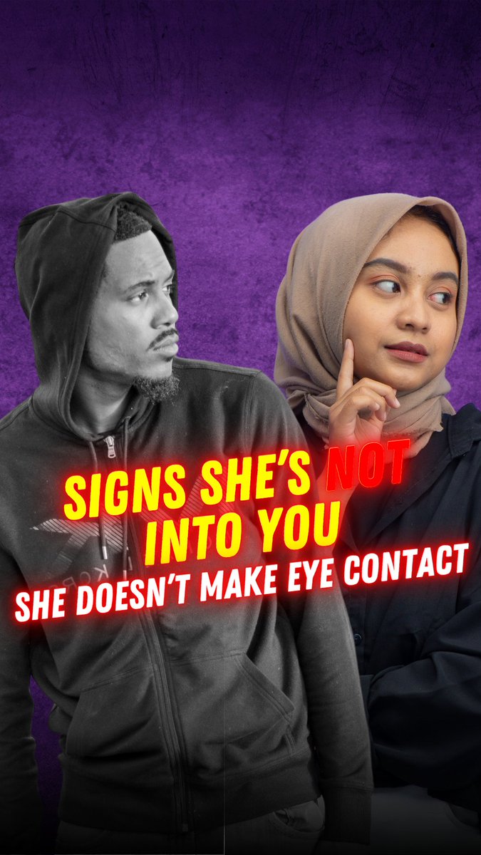 💔 Signs she's not into you💔 She doesn’t make eye contact.
