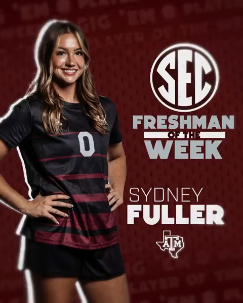 ⚽️ SEC Freshman Player of the Week: Sept. 9 👍 Sydney Fuller Texas A&M Soccer x #SECSOC