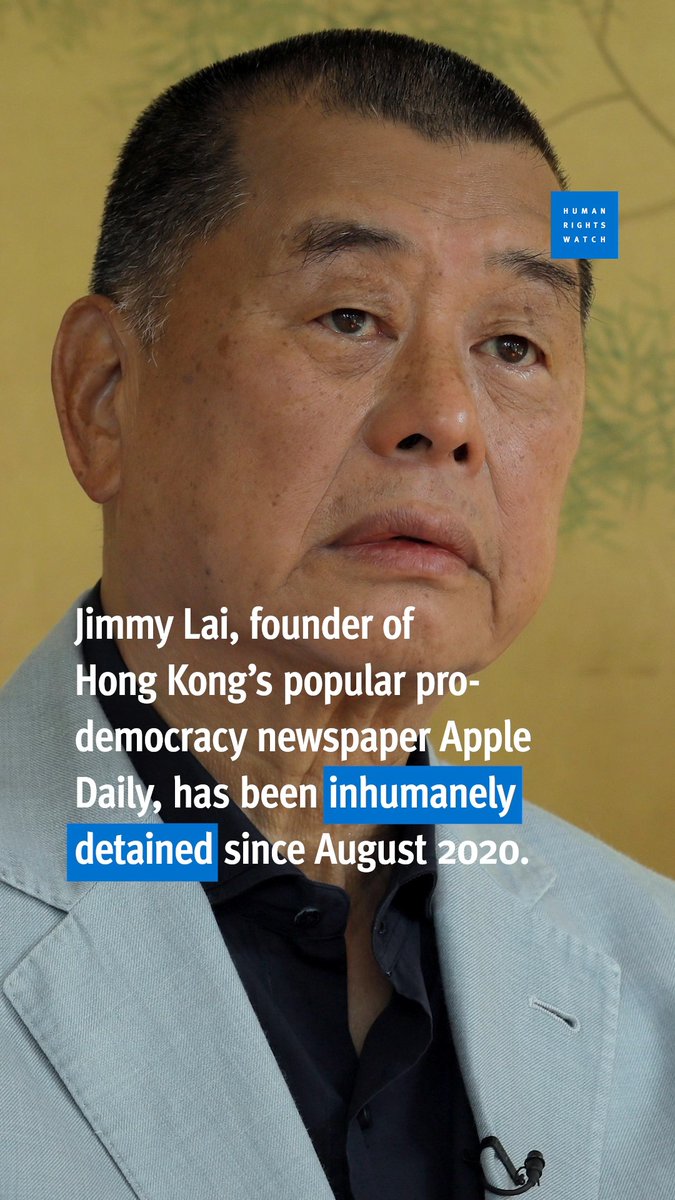 Jimmy Lai, founder of Hong Kong’s popular pro-democracy newspaper Apple Daily, has been inhumanely detained since August 2020. The Hong Kong and Chinese governments should immediately release him and all those unjustly held.