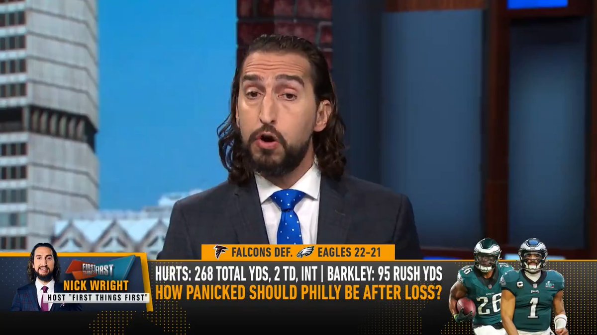 “They have a bad defense, they’re poorly coached and their quarterback is becoming increasingly hard to trust.” — nick wright on the Eagles