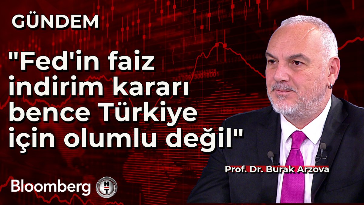 Prof. Dr. Burak Arzova: 📍 Fed'in faiz indirim kararı bence Türkiye için olumlu değil, bizde de faiz indirim çağrılarını artıracak