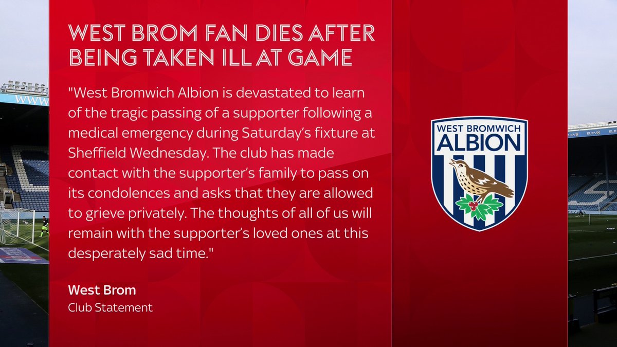 A West Brom supporter has died following a medical emergency during the team's 3-2 defeat away at Sheffield Wednesday