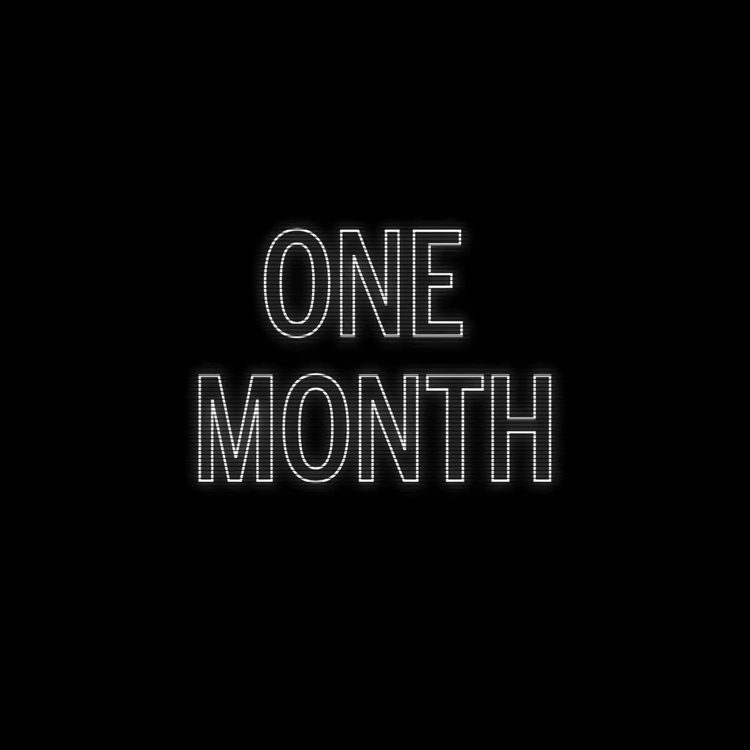 One. Month. Away.