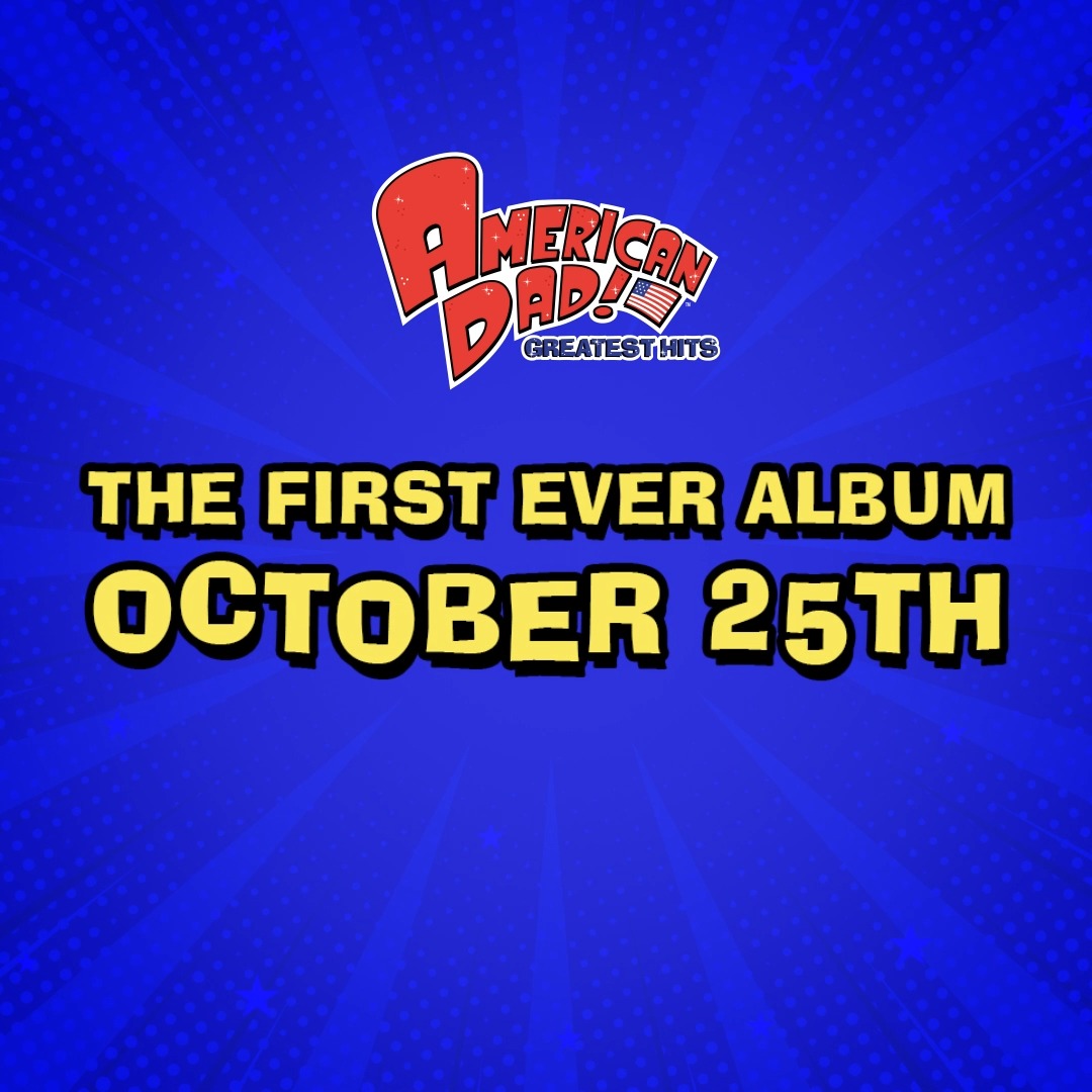 This project has been in the works longer than Francine’s had a drinking problem and it’s finally done, and ready to soothe your ears. Enjoy, my adoring fans. PRESAVE &amp; PREORDER #AmericanDadGreatestHits: The Album — streaming everywhere October 25th.