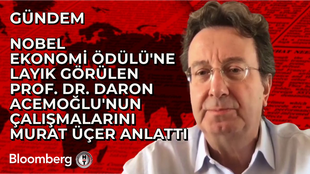 İki meslektaşı ile birlikte Nobel Ekonomi Ödülü'ne layık görülen Prof. Dr. Daron Acemoğlu'nun çalışmalarını Murat Üçer anlattı.