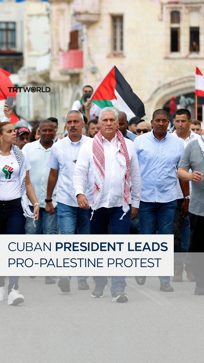 Wearing a keffiyeh, President Miguel Diaz-Canel led thousands of Cubans in a Pro Palestine protest in Havana. Viva La Cuba 🇨🇺 ♥️
