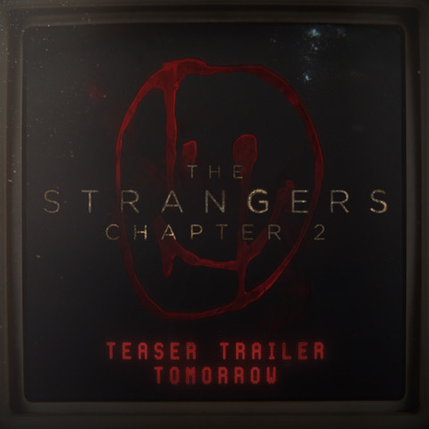 Did you miss us? #TheStrangersMovie Chapter 2 – Teaser Trailer TOMORROW.