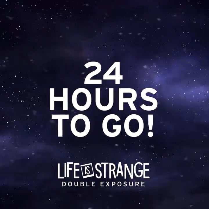 Only 2️⃣4️⃣ hours left until #LifeIsStrange Double Exposure is out! 😱
