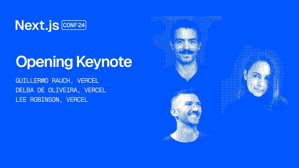 Watch the Next.js Conf 2024 opening keynote.