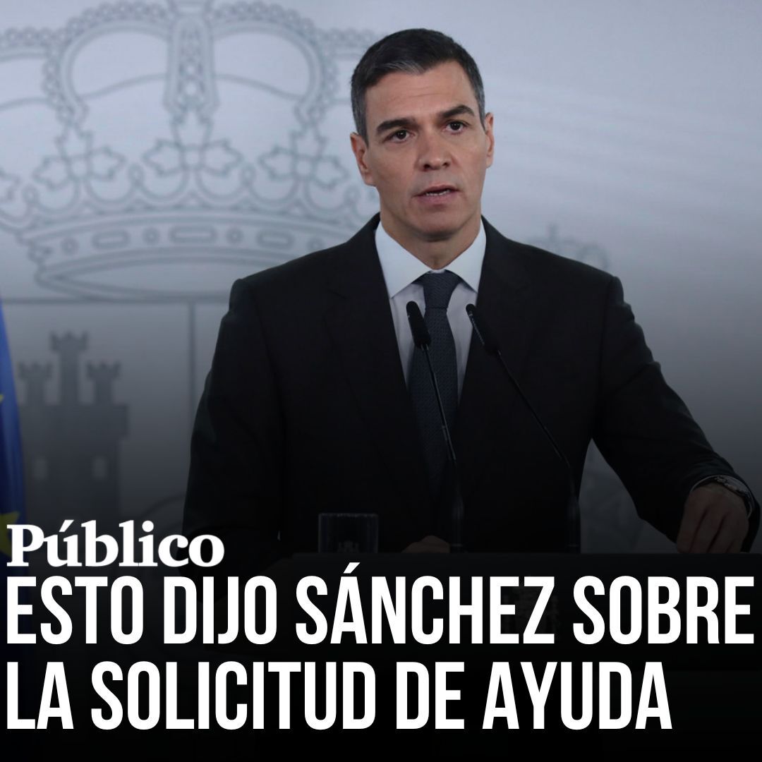 🎥 Esto dijo Sánchez sobre la solicitud de ayuda: "El Gobierno central está listo para ayudar. Si (la Generalitat) necesita más recursos, que los pida"