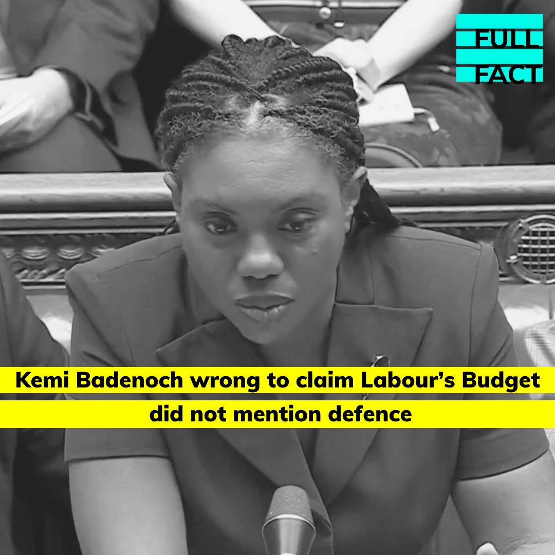 ❌ "His chancellor's Budget did not even mention defence”. Kemi Badenoch made this claim about The Labour Party's Autumn Budget. This isn't correct. Our fact check: