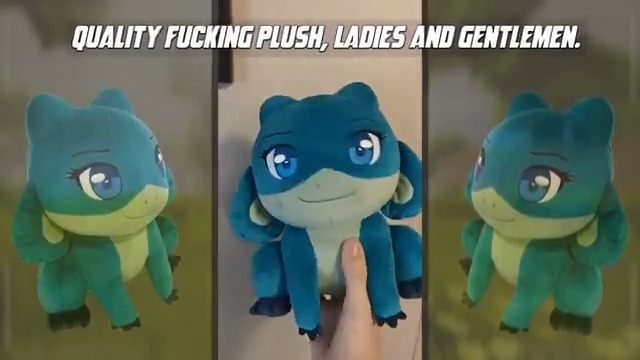 Quality fucking plush ladies and gentleman.