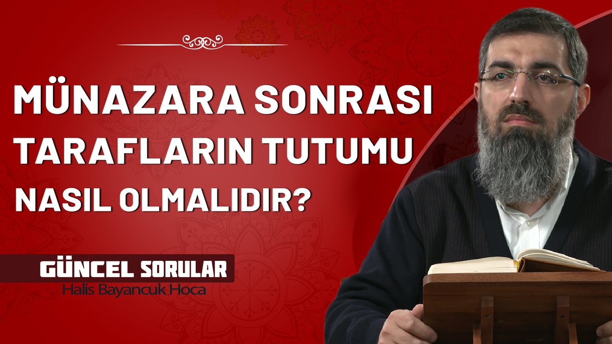 🔍 Münazara Sonrası Tarafların Tutumu Nasıl Olmalı?