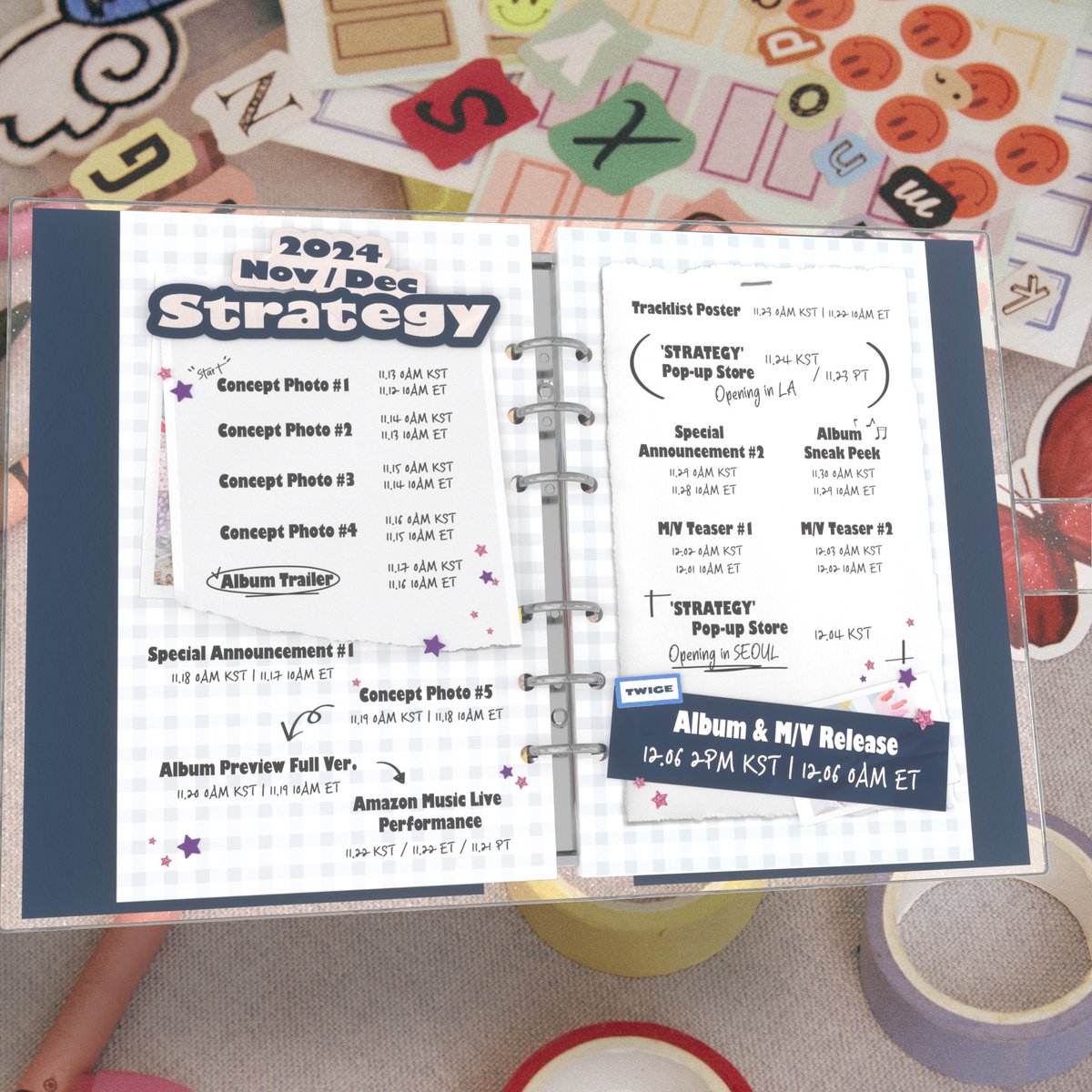 TWICE 14TH MINI ALBUM "STRATEGY" OUR STRATEGY: Timetable [STRATEGY] Pre-Save / Pre-Order ➮ Release on 2024.12.06 FRI 2PM KST/0AM ET #TWICE #트와이스 #STRATEGY