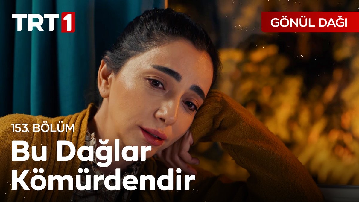 "Bu dağlar kömürdendir Geçen gün ömürdendir…" 🎶 #GönülDağı Gönül Dağı