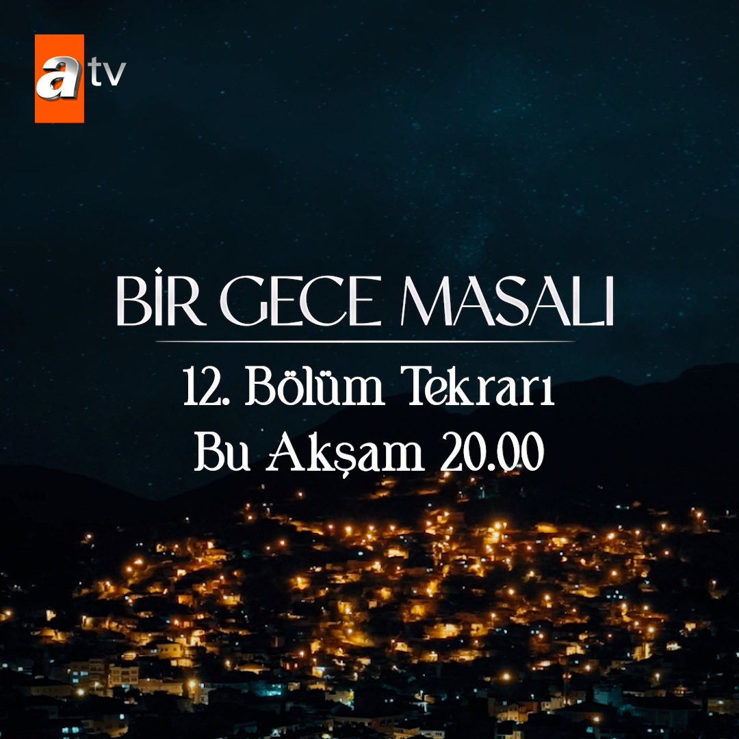 Kaçıranlar ve yeniden izlemek isteyenler için Bir Gece Masalı 12. Bölüm tekrarıyla bu akşam 20.00’de atv’de! ✨ #BirGeceMasalı Bir Gece Masalı