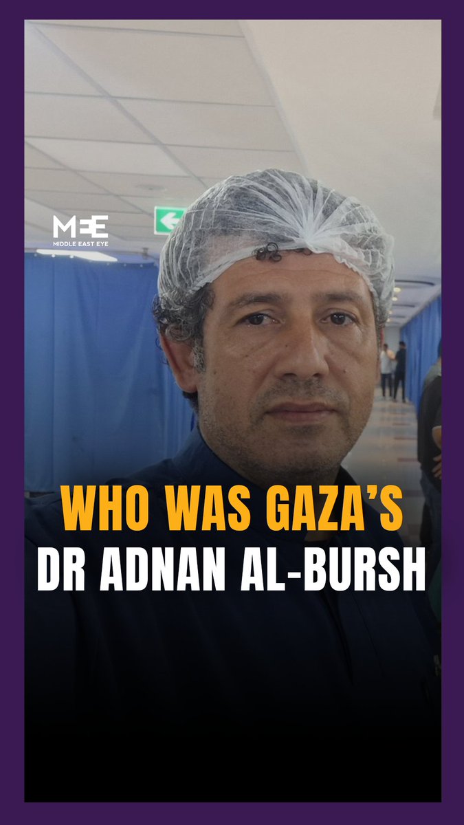 One of Gaza's most well-known doctors, Dr. Adnan Al-Bursh, was tortured to death by Israeli forces in April 2024. New testimonies revealed the harrowing details of his final moments in Israeli detention