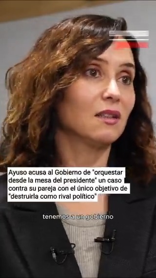 Ayuso acusa al Gobierno de "orquestar desde la mesa del presidente" un caso contra su pareja con el único objetivo de "destruirla como rival político": "Eso en cualquier país democrático hace caer al Gobierno entero"