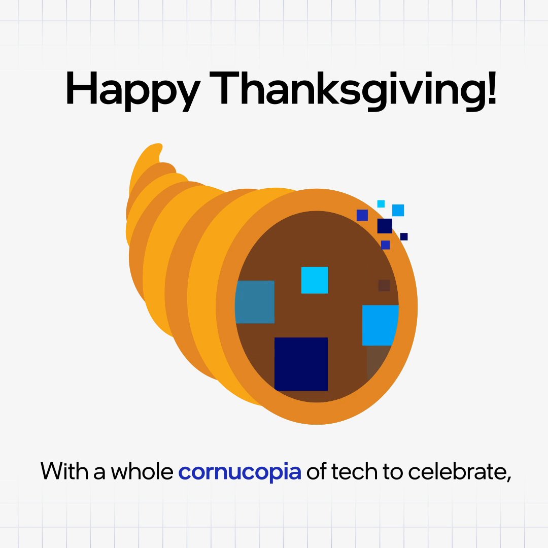 We're grateful for all the technology, #AI advancements, and innovators that improve and connect our world. What tech are you most thankful for? Let us know in the comments. #Thanksgiving